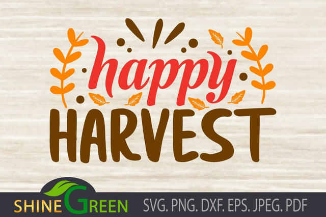 Happy Harvest SVG, PNG, DXF SVG Shine Green Art 