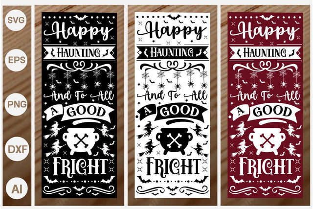 Happy Haunting And To All A Good Fright Porch Sign SVG SVGs,Quotes and Sayings,Food & Drink,On Sale, Print & Cut SVG DesignPlante 503 