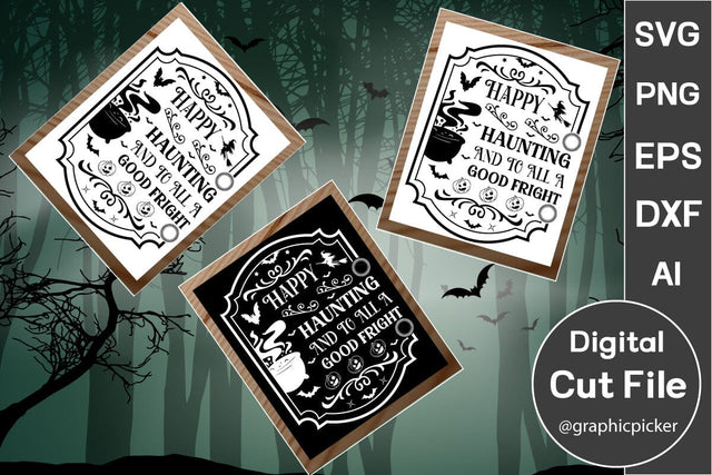 Happy Haunting And To All A Good Fright Round Sign SVG SVGs,Quotes and Sayings,Food & Drink,On Sale, Print & Cut SVG DesignPlante 503 