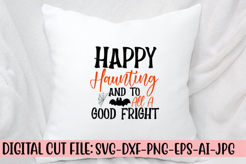 Happy Haunting And To All A Good Fright SVG Design SVG Syaman 