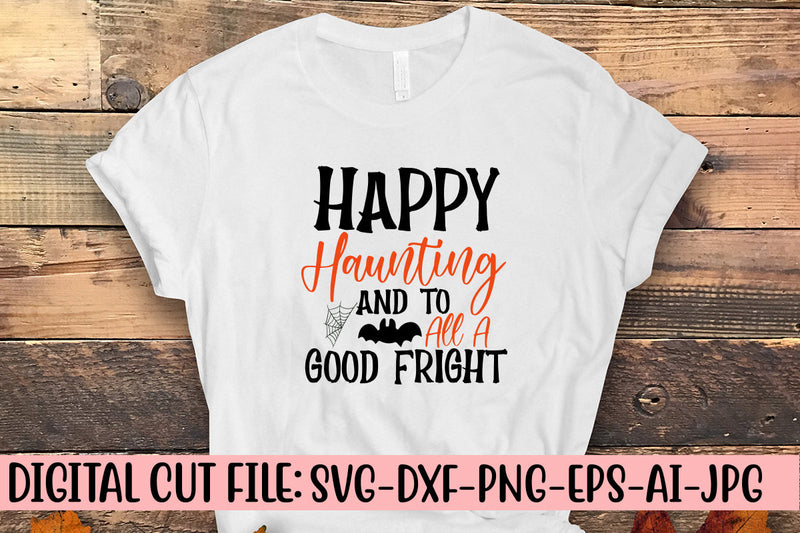 Happy Haunting And To All A Good Fright SVG Design SVG Syaman 