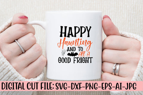 Happy Haunting And To All A Good Fright SVG Design SVG Syaman 