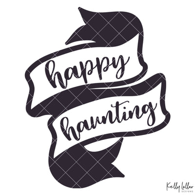 Happy Haunting SVG Kelly Lollar Designs 