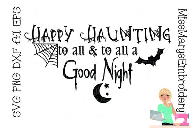 Happy Haunting To All SVG MissMarysEmbroidery 