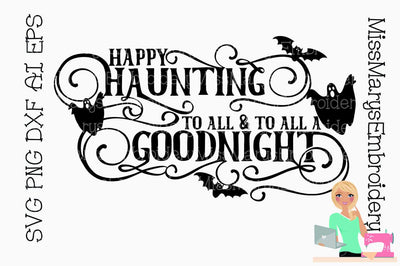 Happy Haunting to All SVG MissMarysEmbroidery 