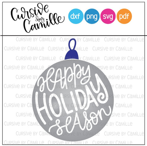 Happy Holiday Season Ornament Hand Lettered Cut File SVG Cursive by Camille 