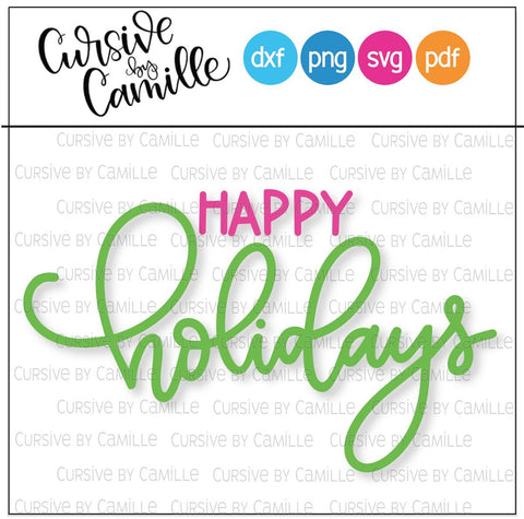 Happy Holidays Hand Lettered Cut File SVG Cursive by Camille 