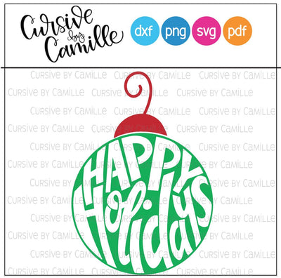 Happy Holidays Ornament Hand Lettered Cut File SVG Cursive by Camille 