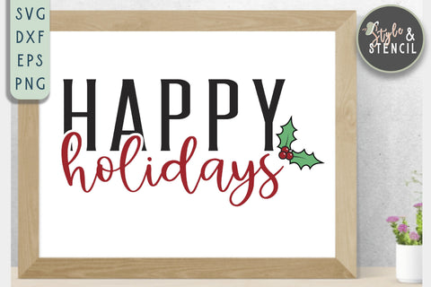 Happy Holidays SVG | Christmas | Holly SVG Style and Stencil 