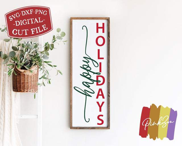Happy Holidays SVG Files, Christmas Porch Sign, Vertical Sign, Christmas Svg, Commercial Use, Digital Cut Files (1306741631) SVG PinkZou 