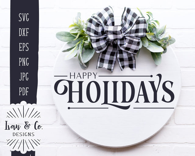 Happy Holidays SVG Files | Christmas Sign Svg | Farmhouse Christmas Svg | Commercial Use | Cricut | Silhouette | Digital Cut Files | JPG DXF PNG (1311867568) SVG Ivan & Co. Designs 