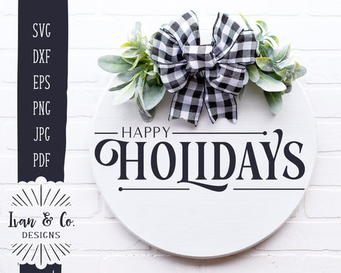 Happy Holidays SVG Files | Christmas Sign Svg | Farmhouse Christmas Svg | Commercial Use | Cricut | Silhouette | Digital Cut Files | JPG DXF PNG (1311867568) SVG Ivan & Co. Designs 