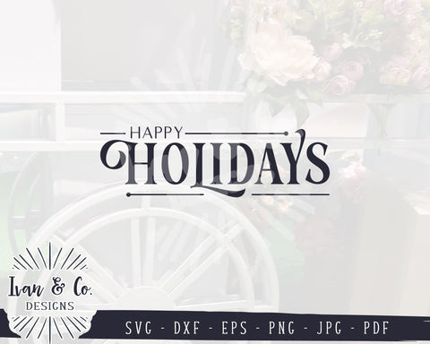 Happy Holidays SVG Files | Christmas Sign Svg | Farmhouse Christmas Svg | Commercial Use | Cricut | Silhouette | Digital Cut Files | JPG DXF PNG (1311867568) SVG Ivan & Co. Designs 