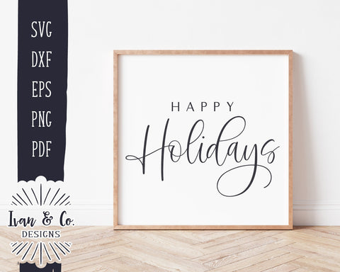 Happy Holidays SVG Files | Christmas Sign SVG | Farmhouse Christmas SVG | Cricut | Silhouette | Commercial Use | Digital Cut Files (1092896418) SVG Ivan & Co. Designs 