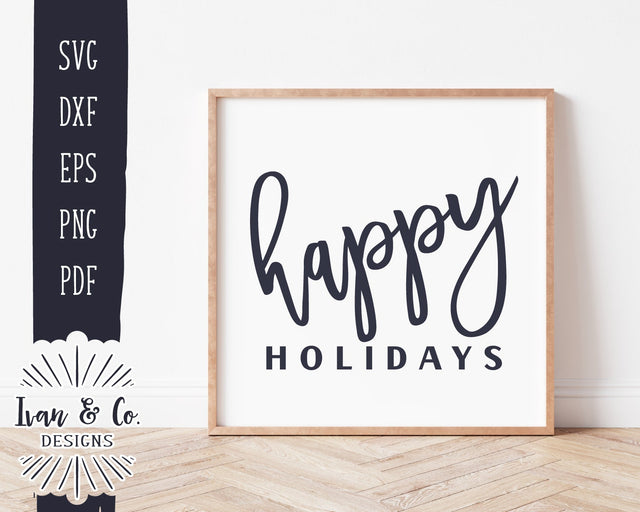 Happy Holidays SVG Files | Christmas Sign Svg | Farmhouse Svg | Christmas Svg | Winter Svg | Commercial Use | Digital Cut Files (1115464632) SVG Ivan & Co. Designs 