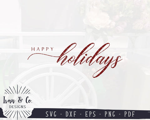 Happy Holidays SVG Files | Christmas Sign SVG | Winter SVG | Farmhouse SVG | Cricut | Silhouette | Commercial Use | Digital Cut Files (1103710261) SVG Ivan & Co. Designs 