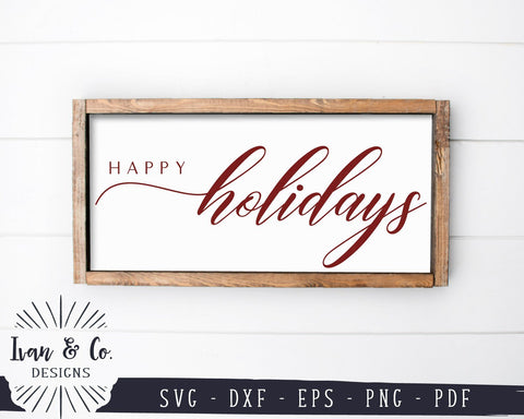 Happy Holidays SVG Files | Christmas Sign SVG | Winter SVG | Farmhouse SVG | Cricut | Silhouette | Commercial Use | Digital Cut Files (1103710261) SVG Ivan & Co. Designs 