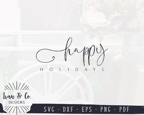 Happy Holidays SVG Files | Christmas Svg | Farmhouse Christmas Svg | Winter Svg | Holiday Svg | Commercial Use | Digital Cut Files (1106796566) SVG Ivan & Co. Designs 