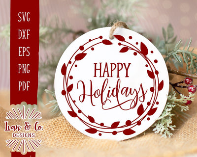 Happy Holidays SVG Files | Farmhouse Christmas | Winter | Round Sign SVG (891052186) SVG Ivan & Co. Designs 