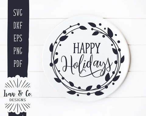 Happy Holidays SVG Files | Farmhouse Christmas | Winter | Round Sign SVG (891052186) SVG Ivan & Co. Designs 