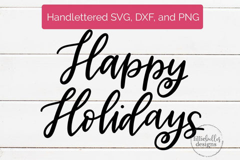 Happy Holidays SVG lillie belles designs 