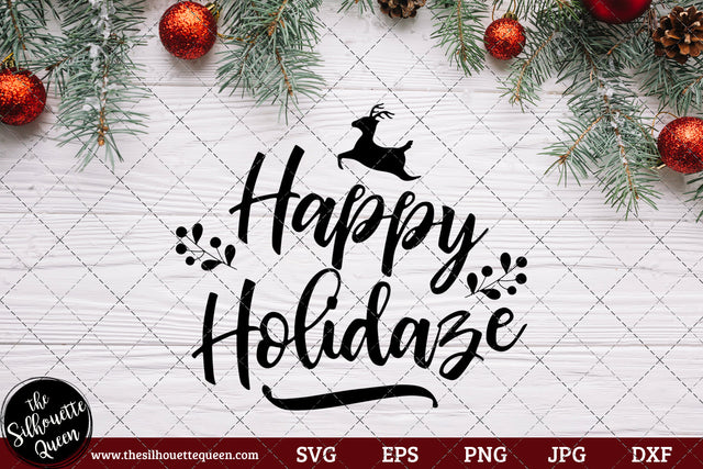 Happy Holidaze Saying SVG | Christmas SVG | Holiday SVG | Holiday Saying Jpg Eps Dxf Png Cut File for Cricut Clipart Silhouette SVG Loveleen Kaur 