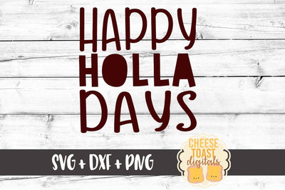 Happy Holla Days SVG Cheese Toast Digitals 
