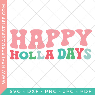 Happy Holla Days SVG Hey Let's Make Stuff 