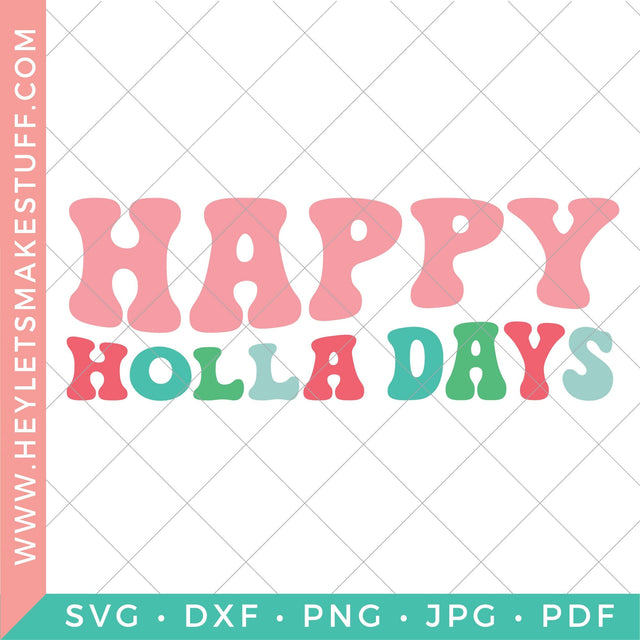 Happy Holla Days SVG Hey Let's Make Stuff 