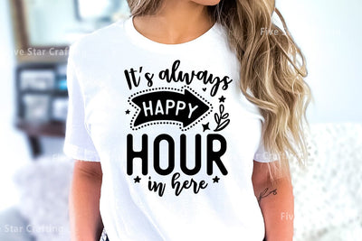 Happy hour SVG Design, Its always happy hour in here SVG FiveStarCrafting 