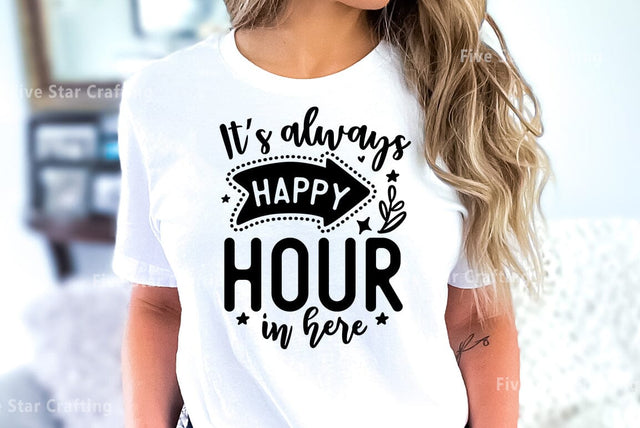 Happy hour SVG Design, Its always happy hour in here SVG FiveStarCrafting 