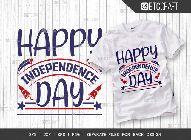 Happy Independence Day SVG Cut File, 4th Of July Svg, Independence Day Svg, America Svg, Patriotic Svg, USA Flag, Holiday Svg, Forth July Quote, ETC T00479 SVG ETC Craft 