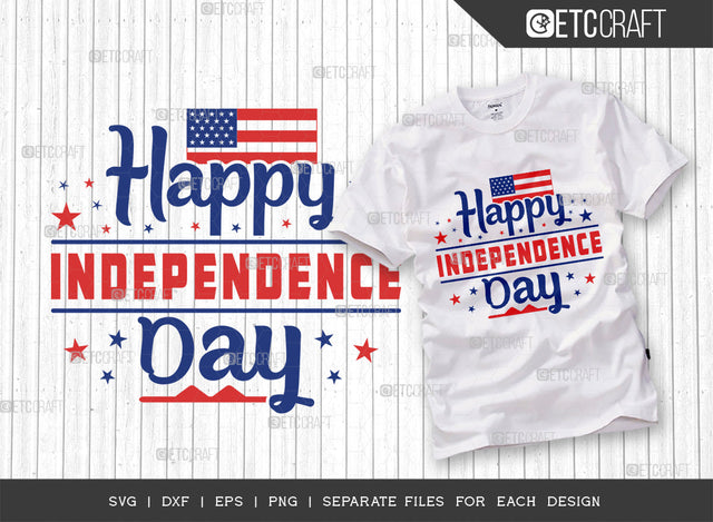 Happy Independence Day SVG Cut File | Memorial Day | Patriotic Svg | Military Svg | Veteran Svg | American Svg | T-shirt Design SVG ETC Craft 
