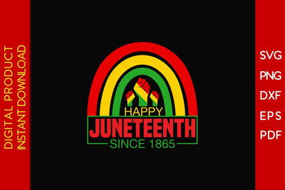 Happy Juneteenth Since 1865 SVG PNG PDF Cut File SVG Creativedesigntee 
