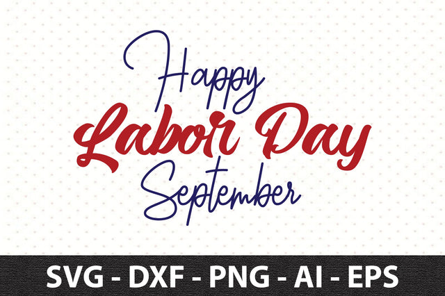 Happy Labor Day September svg SVG orpitasn 