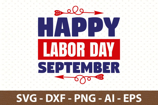 Happy Labor Day September svg SVG orpitasn 