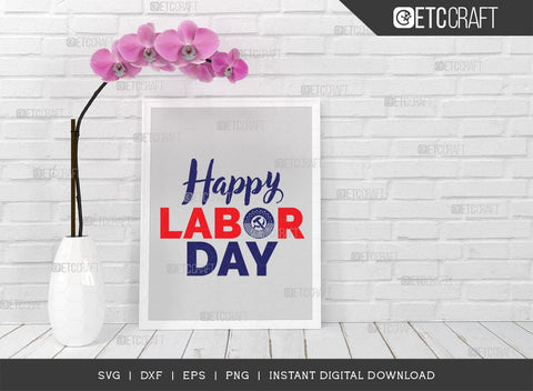 Happy Labor Day SVG cut file, Workers Day Svg, 4th Of July Svg, American Holiday Svg, Labor Day Design, Labor Day Quote SVG ETC Craft 