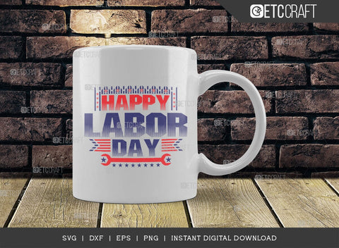 Happy Labor Day SVG cut file, Workers Day Svg, 4th Of July Svg, American Holiday Svg, Labor Day Design, Labor Day Quote SVG ETC Craft 