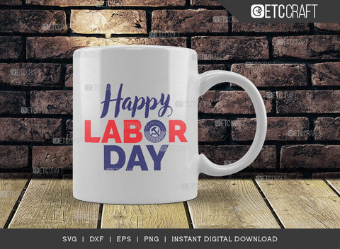 Happy Labor Day SVG cut file, Workers Day Svg, 4th Of July Svg, American Holiday Svg, Labor Day Design, Labor Day Quote SVG ETC Craft 