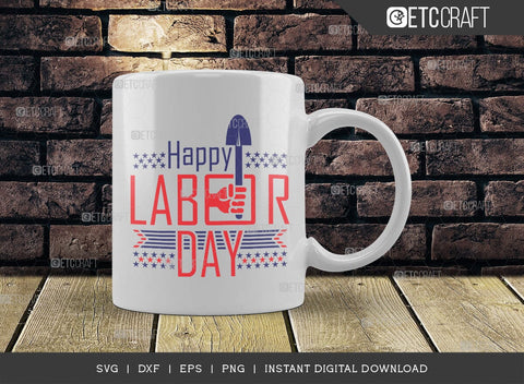 Happy Labor Day SVG cut file, Workers Day Svg, 4th Of July Svg, American Holiday Svg, Labor Day Design, Labor Day Quote SVG ETC Craft 