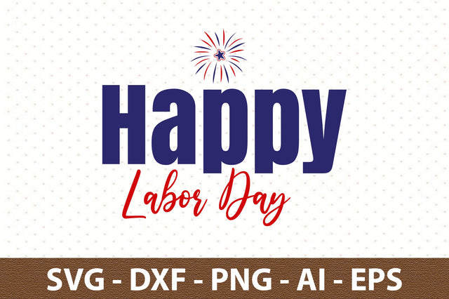 Happy Labor Day svg SVG orpitasn 