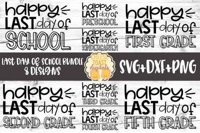 Happy Last Day of School Bundle - End of School SVG PNG DXF Cut Files SVG Cheese Toast Digitals