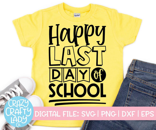 Happy Last Day of School | End of School SVG Cut File SVG Crazy Crafty Lady Co. 