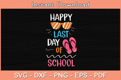 Happy Last Day Of School Summer Svg Cutting File SVG Helal 