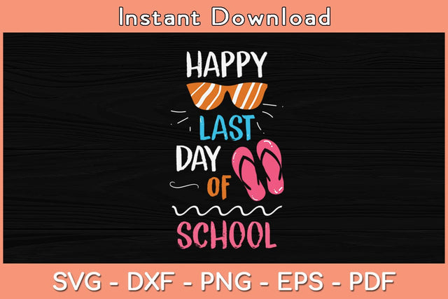 Happy Last Day Of School Summer Svg Cutting File SVG Helal 