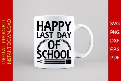 Happy Last Day Of School Summer Vacation SVG PNG PDF Cut File SVG Creativedesigntee 