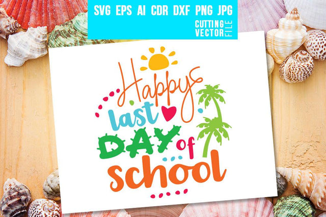 Happy Last Day of School SVG SVG VectorSVGdesign 