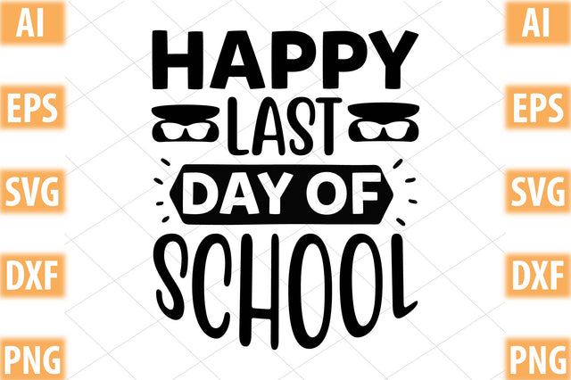 happy last day of school SVG SVGista 