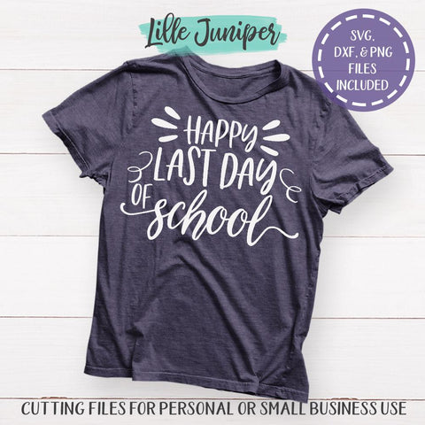 Happy Last Day of School SVG | Teacher SVG | School Shirt SVG SVG LilleJuniper 