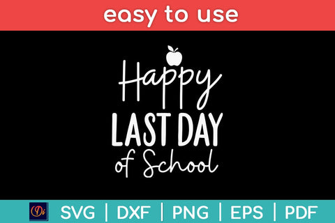 Happy Last Day Of School Teacher Svg Design SVG artprintfile 